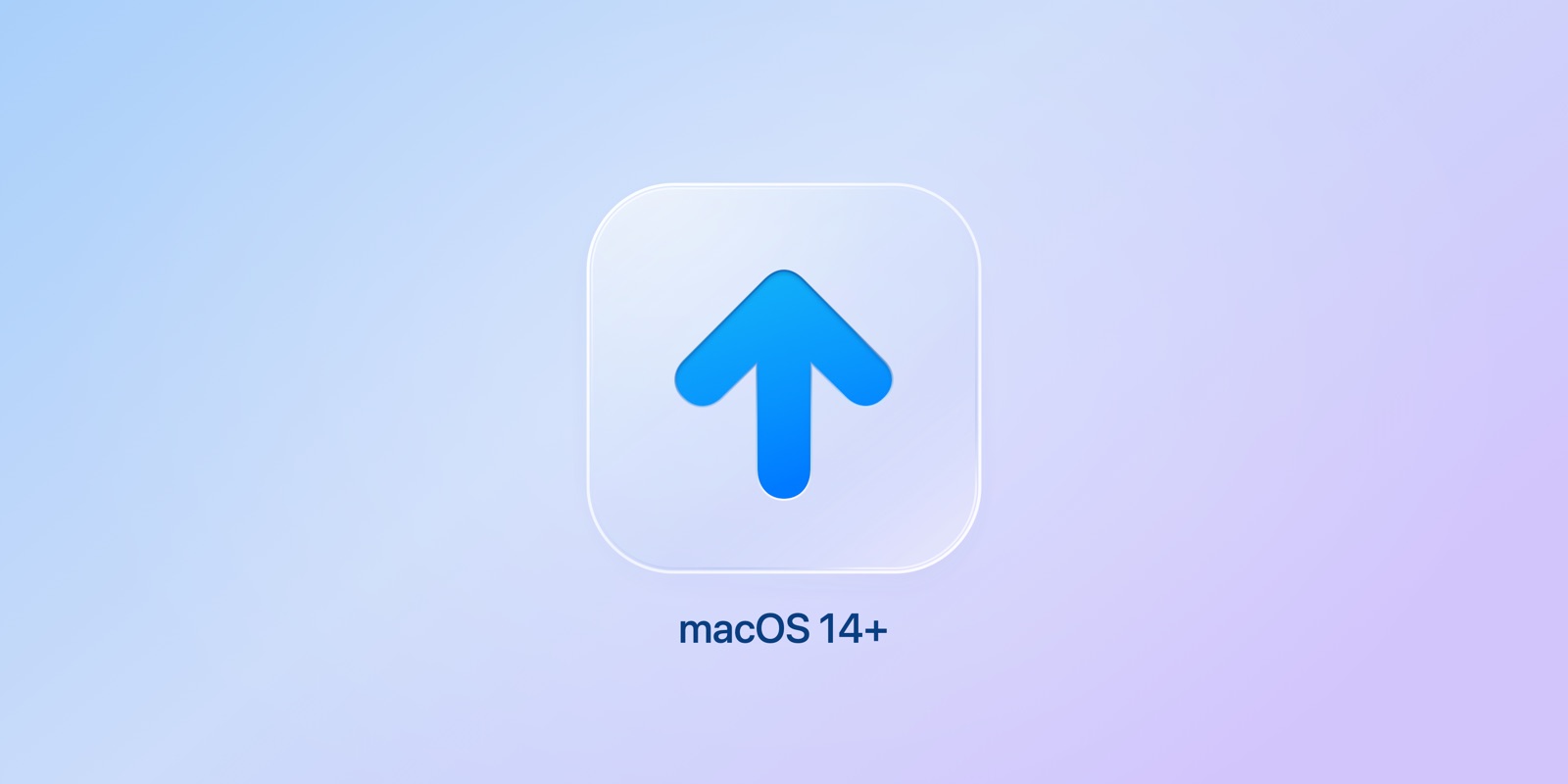 Blue upward arrow on a frosted-glass button above the text macOS 14+